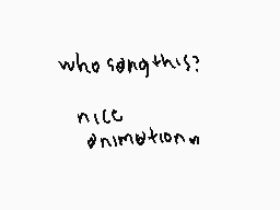 Drawn comment by jupiter
"who sang this? nice animation."