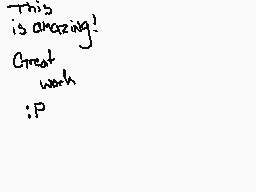 Drawn comment by Dre
"This is amazing! Great work :P"