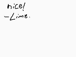 Drawn comment by LIME! :)
"nice! -Lime."
