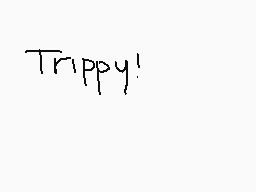 Drawn comment by lxlo
"Trippy!"