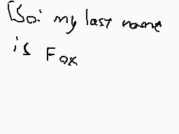 Drawn comment by Ifox
"So: my last name is Fox"