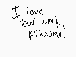 Drawn comment by L！こÂここî
"I love your work, Pikastar."