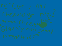 Drawn comment by ツemmaツ
"he: Can I have Chezbuggt Plz? mnn, chezbuggt Gravity coils sound intensities*"