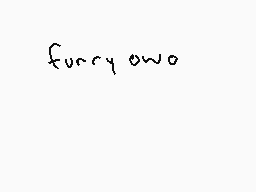 Drawn comment by cosmo ☆
"furry owo"