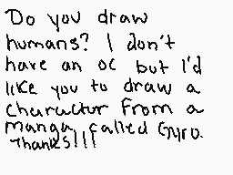 Drawn comment by jotaro
"Do you draw humans? I don't have an oc but I'd like you to draw a character from a manga called Gyra. thanks! ! !"