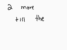 Drawn comment by jotaro
"a mort till the"