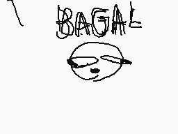 Drawn comment by max
"BAGAL"