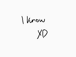 Drawn comment by Meme-♠
"I know XD"