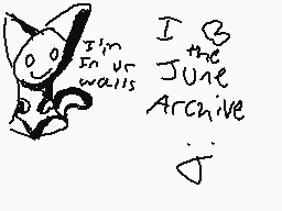 Drawn comment by ★Nookia!★
"I'm in your wails June Archive"