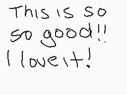 Drawn comment by vivian
"This is so so good!! I love it!"