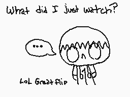 Drawn comment by Justinsc
"What did I just watch? LOL Great flip"