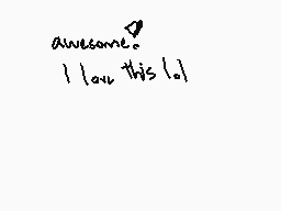 Drawn comment by Elixir
"awesome! I love this {0}!"