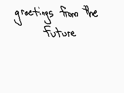 Drawn comment by Elixir
"greetings from the future"