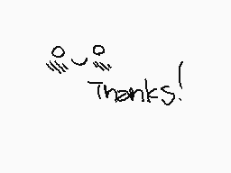Drawn comment by InvaderYix
"thanks!"