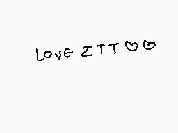 Drawn comment by Salty Milk
"LOVE ZTTGG"