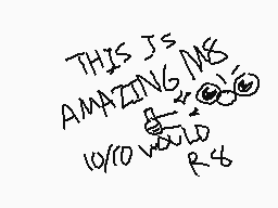 Drawn comment by Salty Milk
"THIS IS AMAZING MG 10/10 WOULD R8"