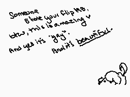 Drawn comment by Valentaine
"Someone Save your clips, but this is amazing! And yes it's "giggy". And it's beautiful. :)"