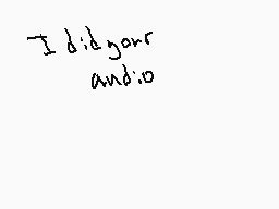 Drawn comment by Tordtilla
"I did gorr andio"
