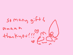 Drawn comment by mudpie
"So many gifts donnan thankyou!!"