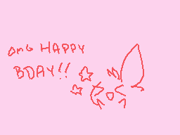 Drawn comment by mudpie
"one HAPPY BDAY!!"