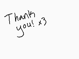 Drawn comment by DuskSnivy▲
"Thank you! x3"