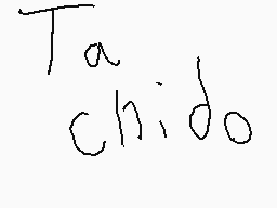 Drawn comment by sussy
"Ta Chido"