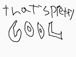 Drawn comment by Matteo
"THAT'S PRETTY GOOD"