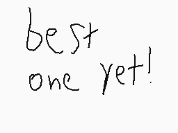 Drawn comment by Ydog=]
"best one yet!"