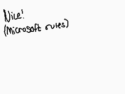 Drawn comment by Pro_Loser
"Nice! (Microsoft suites)"