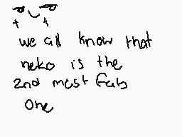 Drawn comment by Katrools
"we all know that neko is the 2nd most fab one."