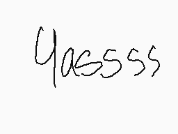 Drawn comment by ⒶⓁtivo
"yagsss"