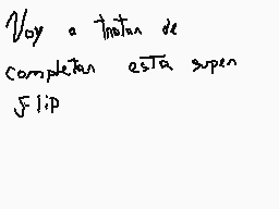 Drawn comment by Ⓐnfel
"Voy a tratar de completar esta superflip"