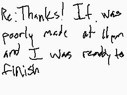 Drawn comment by Side
"Re: Thanks! If it was poorly made at 11pm and I was ready to finish"