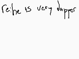 Drawn comment by Side
"He is very dapper"