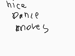 Drawn comment by ♥coolbri3♥
"nice Dance moves"