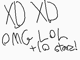 Drawn comment by MAbsolGirl
"XD XD OMG + 10 oh 10 stars!"