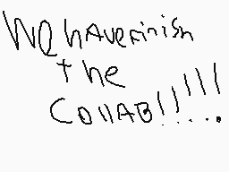 Drawn comment by Stickman
"We haven't finish the CollAB! ! ! ! ! !"