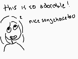 Drawn comment by rhi bread
"this is so adorable! nice songchoctoo"