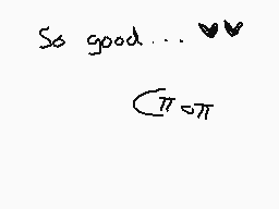 Drawn comment by ※Blazie※
"So good… ⚪️ π = π"