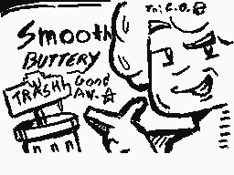 Drawn comment by (／'•')／
"Smooth Buttery TRASH GOOD AUX"