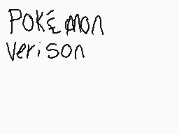 Drawn comment by [ⓍMⓍ]
"Pokémon version"