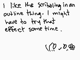 Drawn comment by ◆MVmüstiel
"I like the scribbling in an outline thing. I might have to try that effect sometime. (10, 0, 8)"