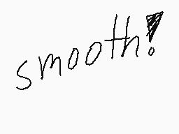 Drawn comment by Ucros
"smooth!"