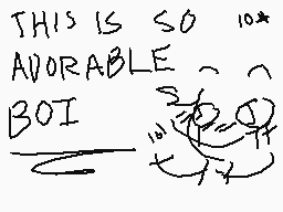 Drawn comment by Away～☆
"THIS IS SO ADORABLE BOI"