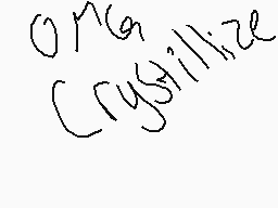Drawn comment by Dr.Glaze32
"Crystallize"