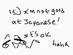 Drawn comment by ⒶiⓇ
"(1) I'm not good at Japanese! (2) It's ok haha"