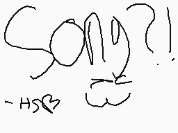 Drawn comment by ♣$h@ymen♣☆
"SOS! - HS"