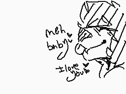 Drawn comment by BrokenN◎va
"meh baby I love you"