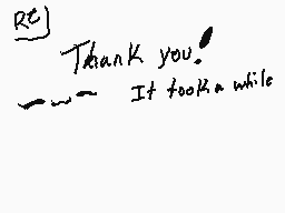 Drawn comment by *Tringle*
"Thank you! It took a while"