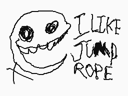 Drawn comment by X-masJPZle
"I LIKE JUMP ROPE"